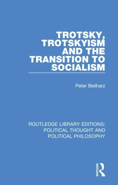Trotsky, Trotskyism and the Transition to Socialism - Paperback