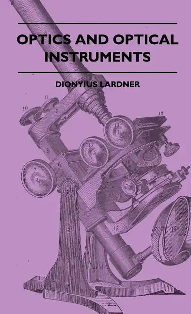 Optics And Optical Instruments - Hardcover