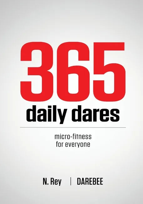 365 Daily Dares: Micro-Fitness For Everyone from Darebee - Paperback