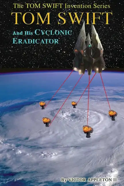 Tom Swift and His Cyclonic Eradicator - Paperback