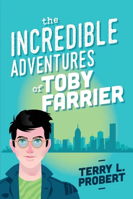 The Incredible Adventures of TOBY FARRIER - Paperback