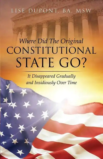 Where Did the Original Constitutional State Go? - Paperback