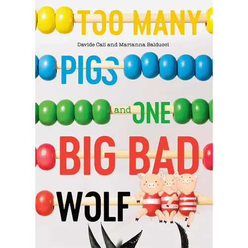 Too Many Pigs and One Big Bad Wolf: A Counting Story - Hardcover