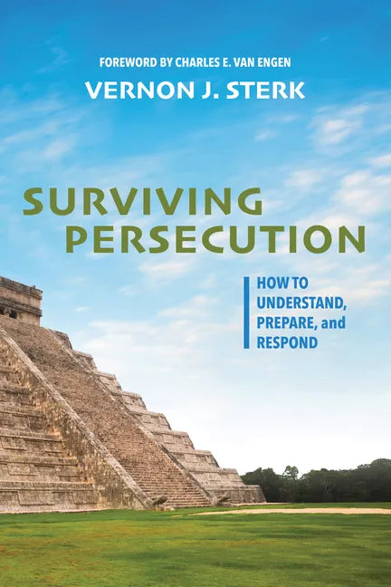 Surviving Persecution: How to Understand, Prepare, and Respond - Paperback