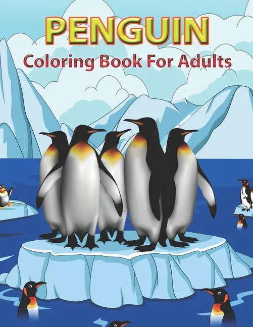 Penguin Coloring Book for Adults: Adult Coloring Pages with Beautiful Penguin Designs, - Paperback