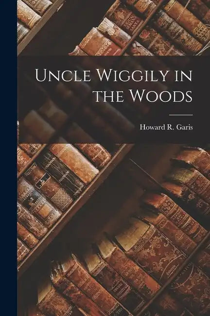 Uncle Wiggily in the Woods - Paperback