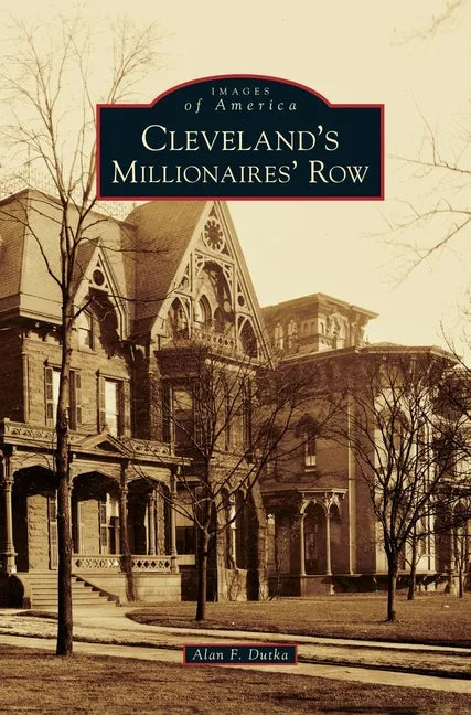 Cleveland's Millionaires' Row - Hardcover