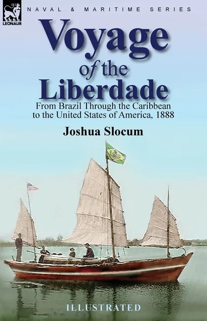 Voyage of the Liberdade: From Brazil Through the Caribbean to the United States of America, 1888 - Paperback