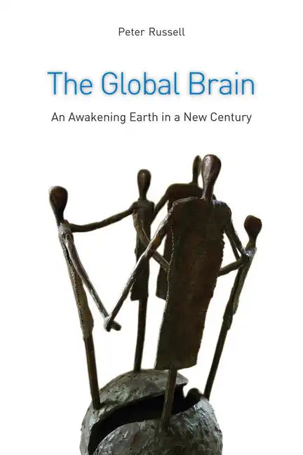 The Global Brain: The Awakening Earth in a New Century - Paperback