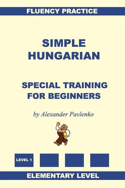 Simple Hungarian, Special Training for Beginners - Paperback