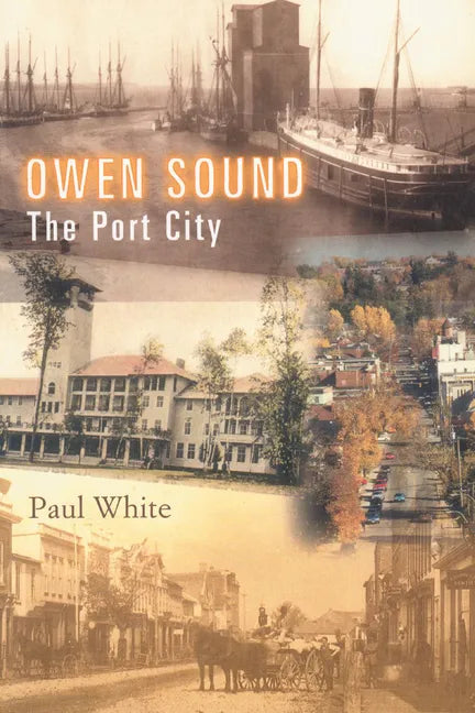 Owen Sound: The Port City - Paperback