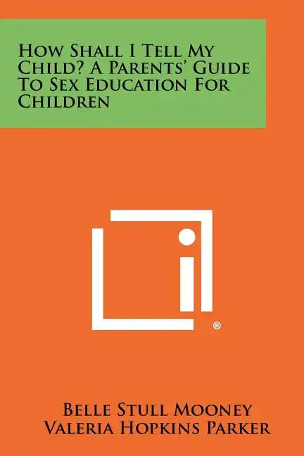 How Shall I Tell My Child? A Parents' Guide To Sex Education For Children - Paperback
