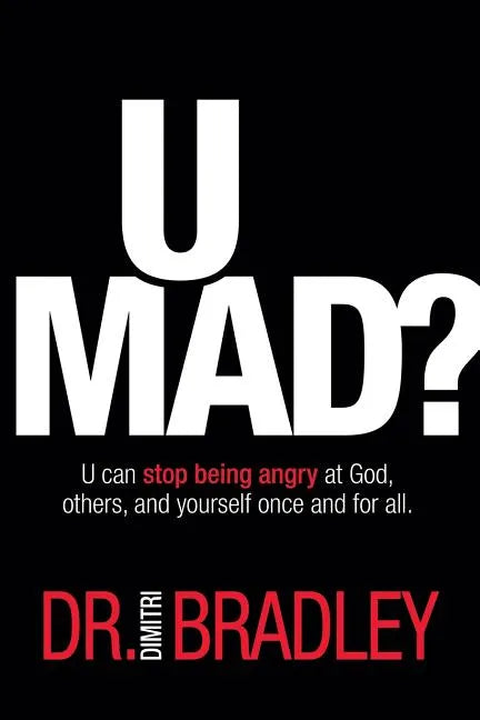 U Mad?: U can stop being angry at God, others, and yourself once and for all. - Paperback