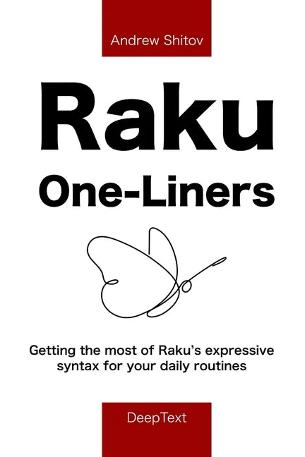 Raku One-Liners: Getting the most of Raku's expressive syntax for your daily routines - Paperback