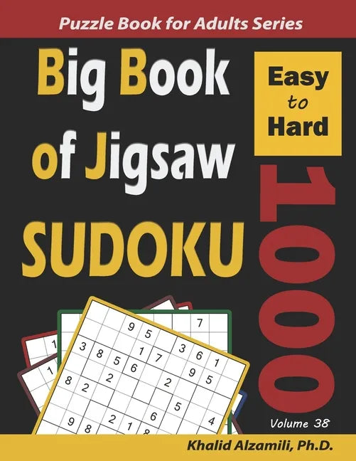 Big Book of Jigsaw Sudoku: 1000 Easy to Hard Puzzles - Paperback