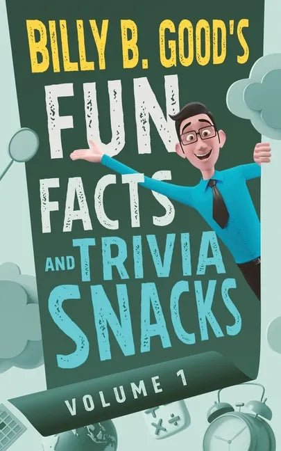 Billy B. Good's Fun Facts and Trivia Snacks: Volume 1 - Paperback