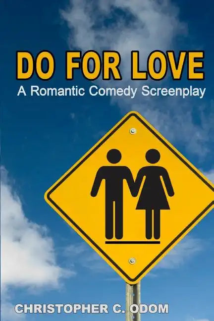 Do for Love: A Romantic Comedy Screenplay - Paperback