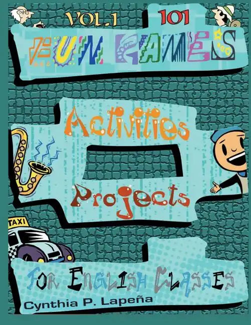 101 Fun Games, Activities, and Projects for English Classes, vol. 1: Volume 1: Breaking the Ice - Paperback