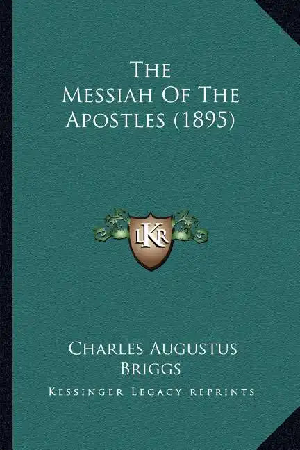 The Messiah Of The Apostles (1895) - Paperback