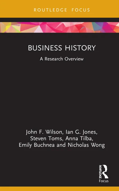 Business History: A Research Overview - Hardcover