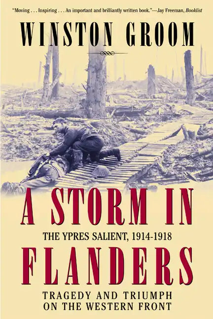 A Storm in Flanders: The Ypres Salient, 1914-1918: Tragedy and Triumph on the Western Front - Paperback