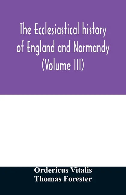 The ecclesiastical history of England and Normandy (Volume III) - Paperback