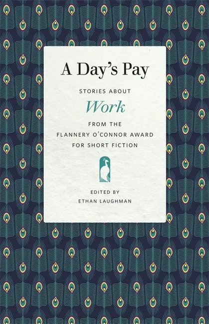 A Day's Pay: Stories about Work from the Flannery O'Connor Award for Short Fiction - Paperback