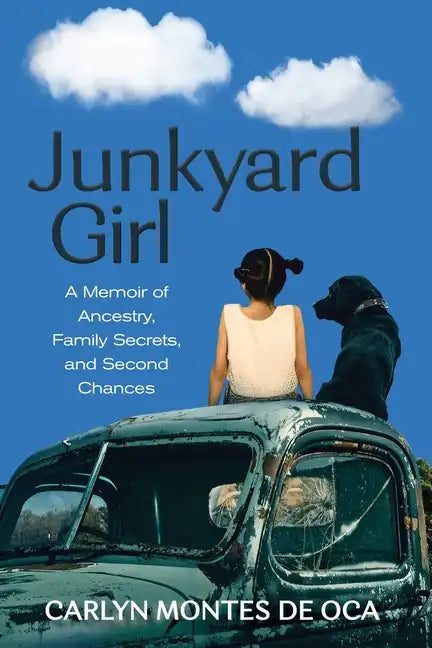 Junkyard Girl: A Memoir of Ancestry, Family Secrets, and Second Chances - Paperback