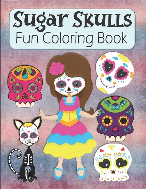 Sugar Skulls Fun Coloring Book: Large Image Cute Sugar Skulls Coloring Activity Book For Kids Ages 4-8 - Fun Skull Candy Halloween Gift For Kids - Paperback