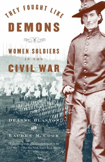 They Fought Like Demons: Women Soldiers in the Civil War - Paperback