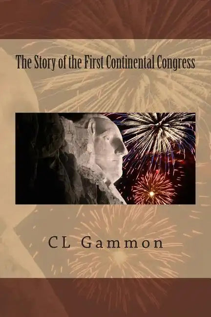 The Story of the First Continental Congress - Paperback