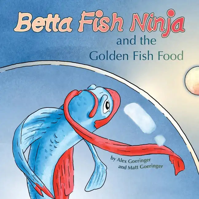 Betta Fish Ninja and the Golden Fish Food - Paperback