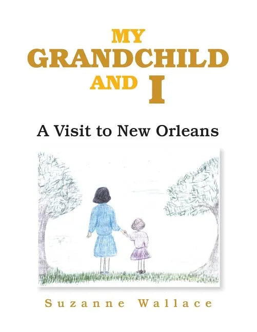 My Grandchild and I: A Visit to New Orleans - Paperback