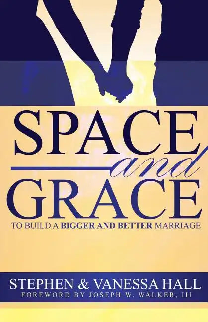 Space and Grace: To Build A Bigger And Better Marriage - Paperback