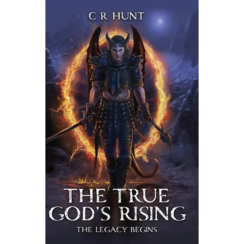 The True God's Rising: The Legacy Begins Book One - Hardcover