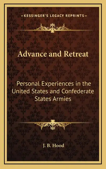 Advance and Retreat: Personal Experiences in the United States and Confederate States Armies - Hardcover