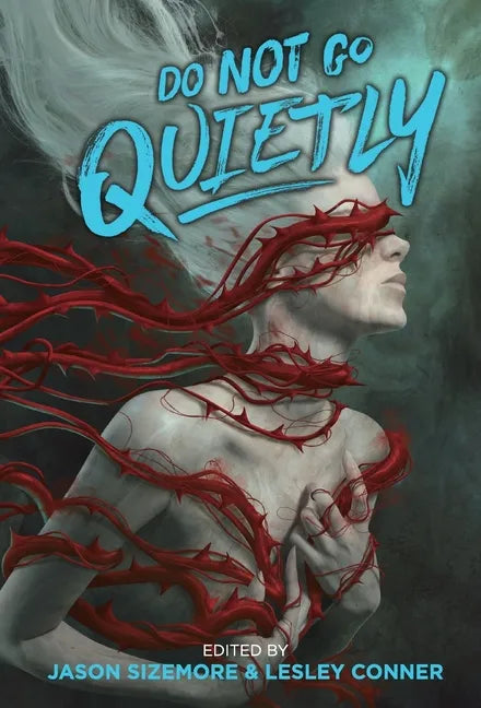 Do Not Go Quietly: An Anthology of Victory in Defiance - Hardcover