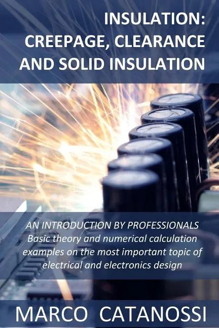 Insulation: Creepage, Clearance and Solid Insulation: AN INTRODUCTION BY PROFESSIONALS Basic theory and numerical calculation exam - Paperback