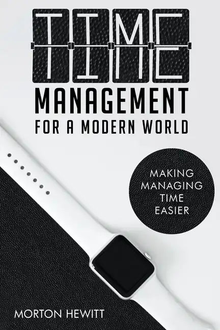 Time Management For A Modern World - Paperback