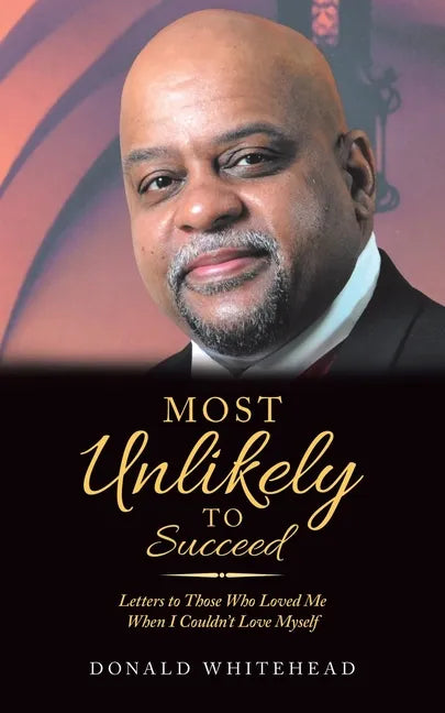 Most Unlikely to Succeed: Letters to Those Who Loved Me When I Couldn't Love Myself - Paperback