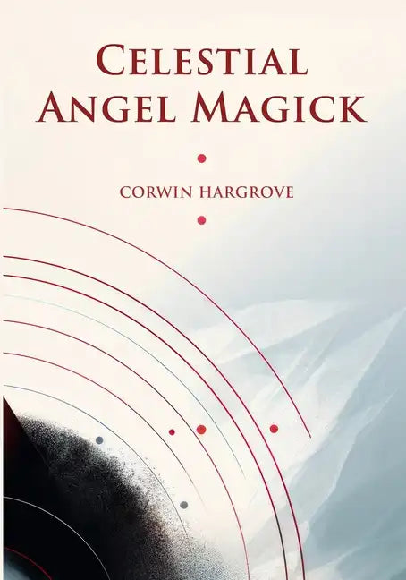 Celestial Angel Magick: Pathworking and Sigils for The Mansions of The Moon - Paperback