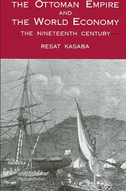 The Ottoman Empire and the World Economy: The Nineteenth Century - Paperback