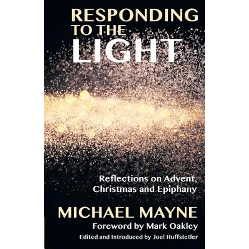 Responding to the Light: Reflections on Advent, Christmas and Epiphany - Paperback