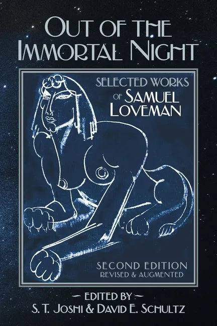 Out of the Immortal Night: Selected Works of Samuel Loveman (Second Edition, Revised and Augmented) - Paperback