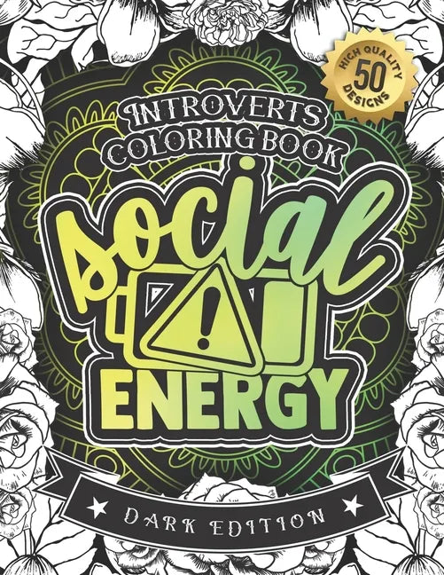 Introverts Coloring Book: Low Social Evergy: (Dark Edition): A Hilarious Fun Colouring Gift Book For Adults Relaxation With Funny Sarcastic Soli - Paperback