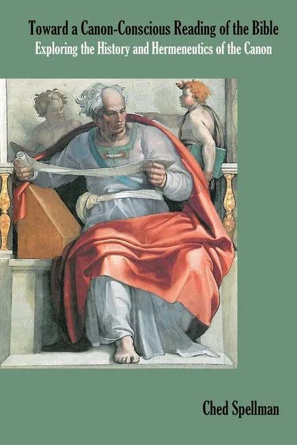 Toward a Canon-Conscious Reading of the Bible: Exploring the History and Hermeneutics of the Canon - Paperback