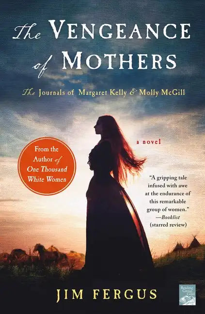 The Vengeance of Mothers: The Journals of Margaret Kelly & Molly McGill: A Novel - Paperback