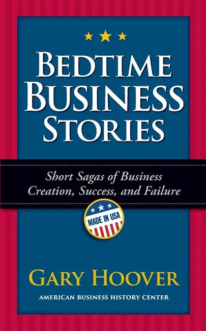 Bedtime Business Stories: Short Sagas of Business Creation, Success, and Failure - Paperback