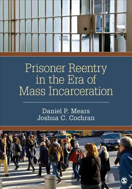 Prisoner Reentry in the Era of Mass Incarceration - Paperback