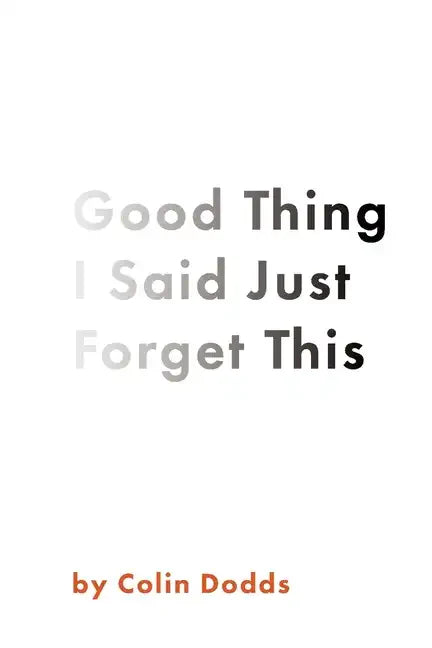 Good Thing I Said Just Forget This - Paperback